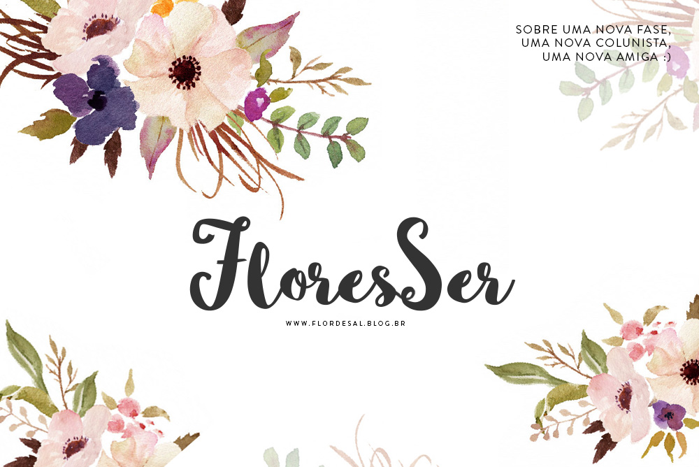 FloresSer – um poema sobre o florescer de nossa natureza humana ❤