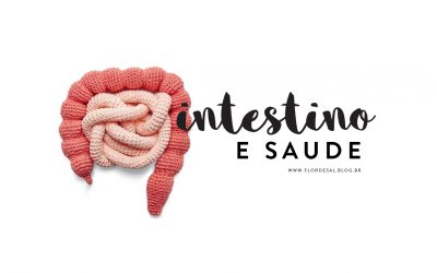 Intestino e Saúde ou Intestino é Saúde?