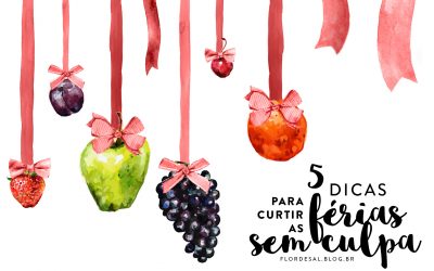 5 Dicas para curtir as férias sem culpa ;)