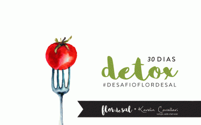 Desafio Detox #desafioflordesal – Primeira Parte