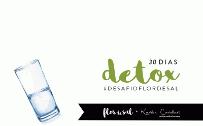 HIDRATAÇÃO E DETOX #desafioflordesal – Terceira Parte