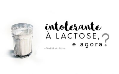 Sou intolerante à lactose, e agora?